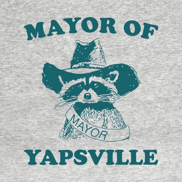 Mayor of Yapsville shirt, funny Raccoon Meme by ILOVEY2K